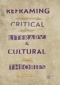 bokomslag Reframing Critical, Literary, and Cultural Theories
