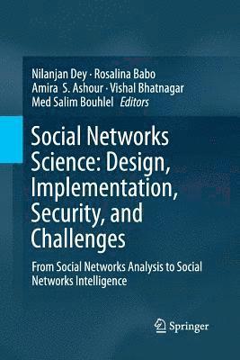 bokomslag Social Networks Science: Design, Implementation, Security, and Challenges