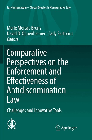 Marie Mercat-Bruns, David B. Oppenheimer, Cady Sartorius - Comparative Perspectives on the Enforcement and Effectiveness of Antidiscrimination Law, Häftad