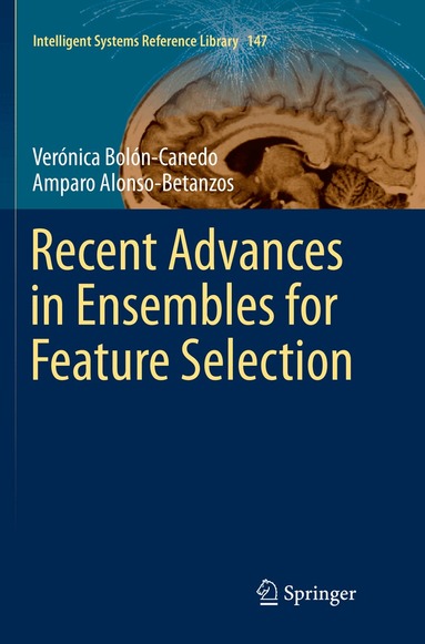 Verónica Bolón-Canedo, Amparo Alonso-Betanzos - Recent Advances in Ensembles for Feature Selection, Häftad