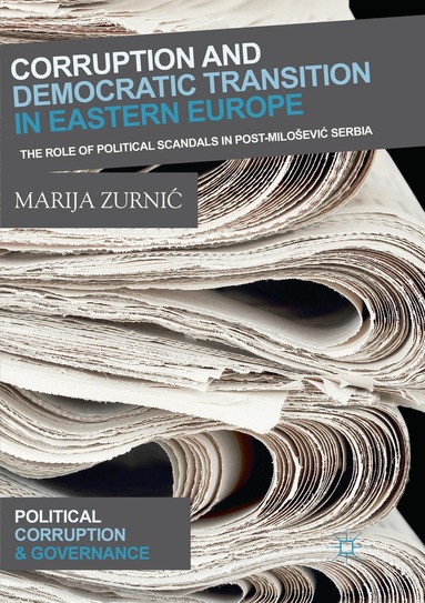 Marija Zurnić - Corruption and Democratic Transition in Eastern Europe, Häftad