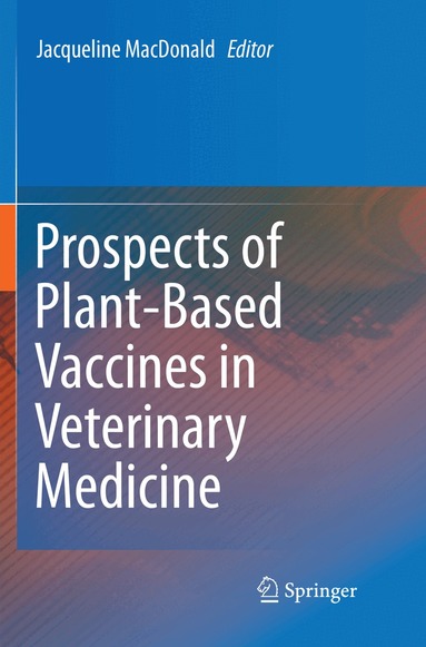 Jacqueline MacDonald - Prospects of Plant-Based Vaccines in Veterinary Medicine, Häftad