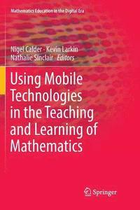 bokomslag Using Mobile Technologies in the Teaching and Learning of Mathematics
