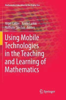 bokomslag Using Mobile Technologies in the Teaching and Learning of Mathematics