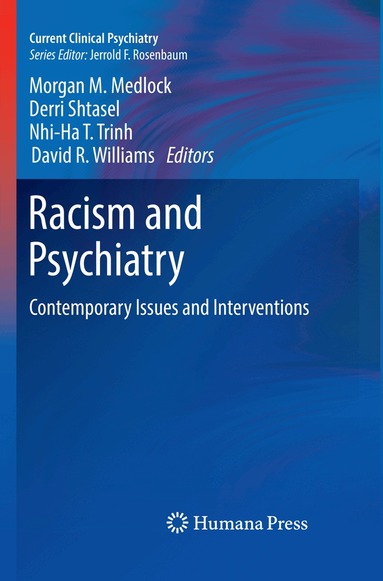 Morgan M. Medlock, Derri Shtasel, Nhi-Ha T. Trinh, David R. Williams - Racism and Psychiatry, Häftad