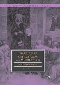 bokomslag Shakespeare, Catholicism, and the Middle Ages