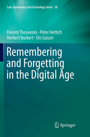 Florent Thouvenin, Peter Hettich, Herbert Burkert, Urs Gasser - Remembering and Forgetting in the Digital Age, Häftad
