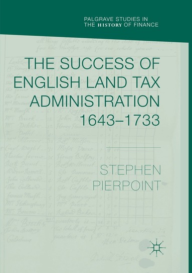 Stephen Pierpoint - Success of English Land Tax Administration 1643–1733, Häftad