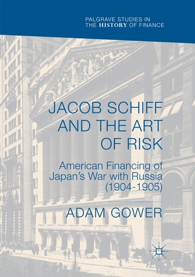 Adam Gower - Jacob Schiff and the Art of Risk, Häftad