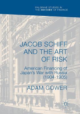 bokomslag Jacob Schiff and the Art of Risk