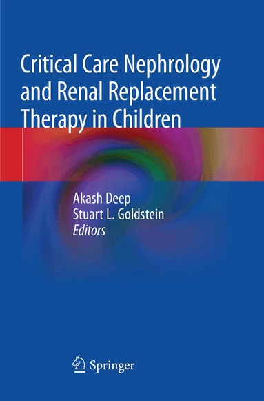 Akash Deep, Stuart L. Goldstein - Critical Care Nephrology and Renal Replacement Therapy in Children, Häftad