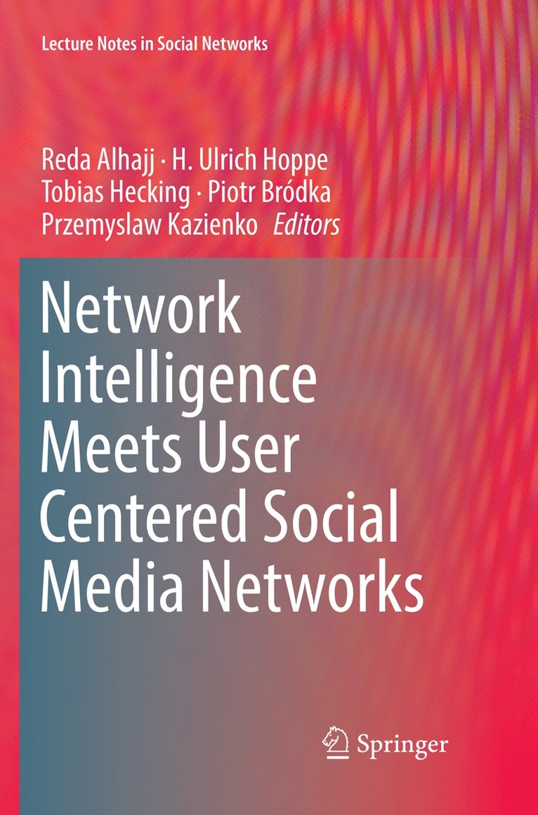 Reda Alhajj, H. Ulrich Hoppe, Tobias Hecking, Piotr Bródka, Przemyslaw Kazienko, Piotr Brodka - Network Intelligence Meets User Centered Social Media Networks, Häftad