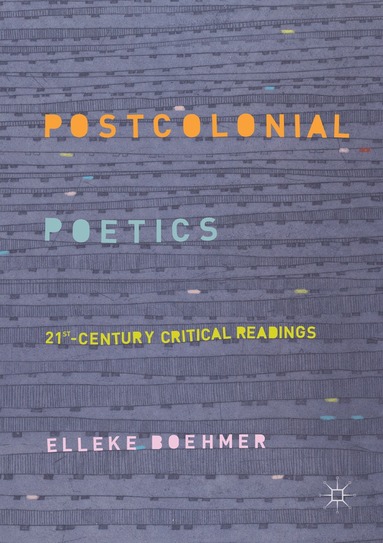 Elleke Boehmer - Postcolonial Poetics, Häftad