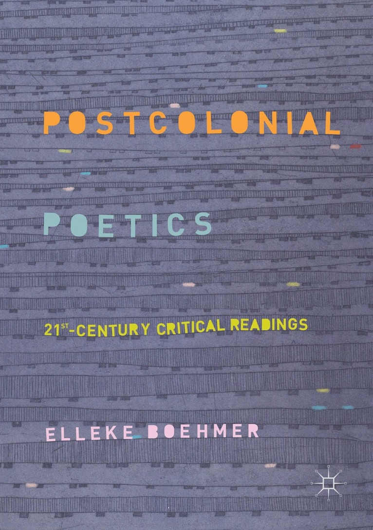 Elleke Boehmer - Postcolonial Poetics, Häftad