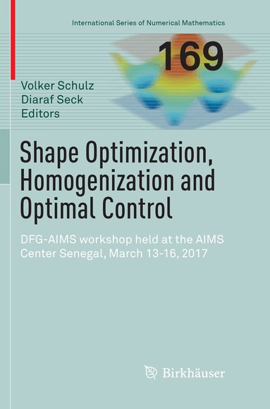 Volker Schulz, Diaraf Seck - Shape Optimization, Homogenization and Optimal Control, Häftad