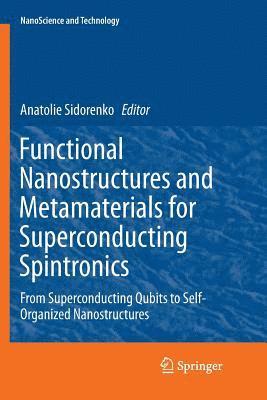 Functional Nanostructures and Metamaterials for Superconducting Spintronics 1