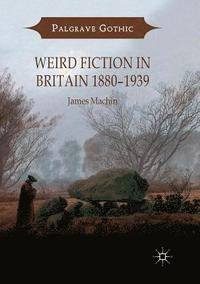 bokomslag Weird Fiction in Britain 18801939