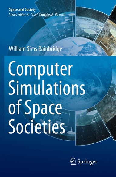 William Sims Bainbridge - Computer Simulations of Space Societies, Häftad