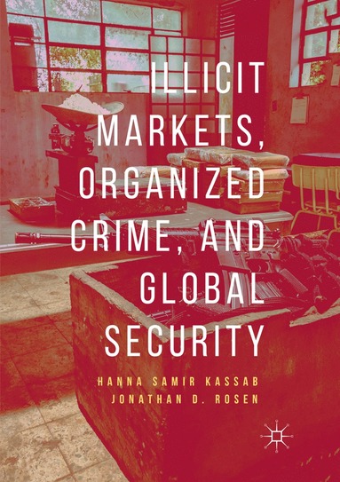 bokomslag Illicit Markets, Organized Crime, and Global Security