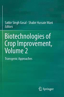 Satbir Singh Gosal, Shabir Hussain Wani - Biotechnologies of Crop Improvement, Volume 2, Häftad