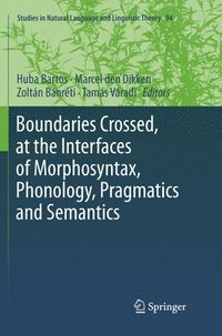 bokomslag Boundaries Crossed, at the Interfaces of Morphosyntax, Phonology, Pragmatics and Semantics