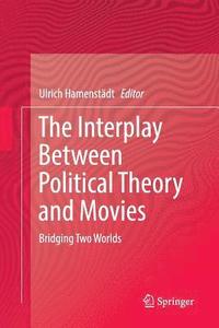 bokomslag Interplay Between Political Theory and Movies