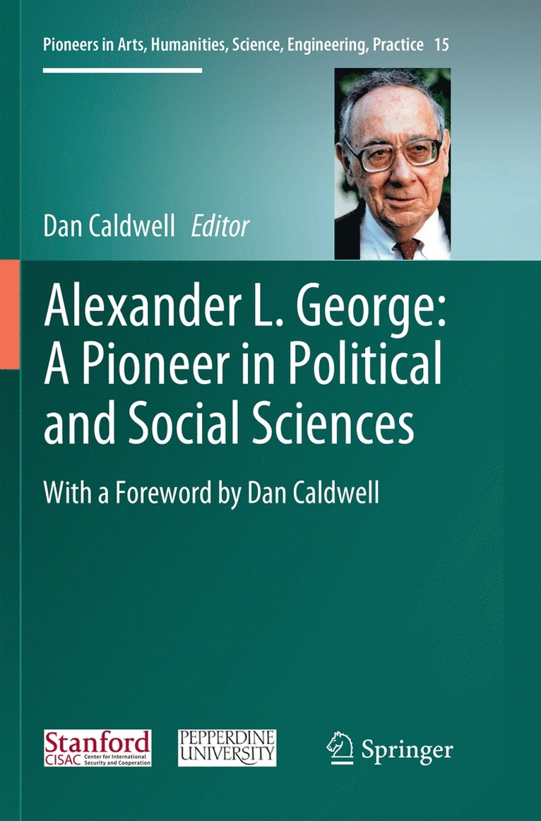 Dan Caldwell - Alexander L. George: A Pioneer in Political and Social Sciences, Häftad