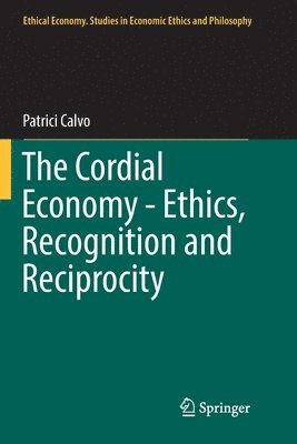 bokomslag Cordial Economy - Ethics, Recognition and Reciprocity