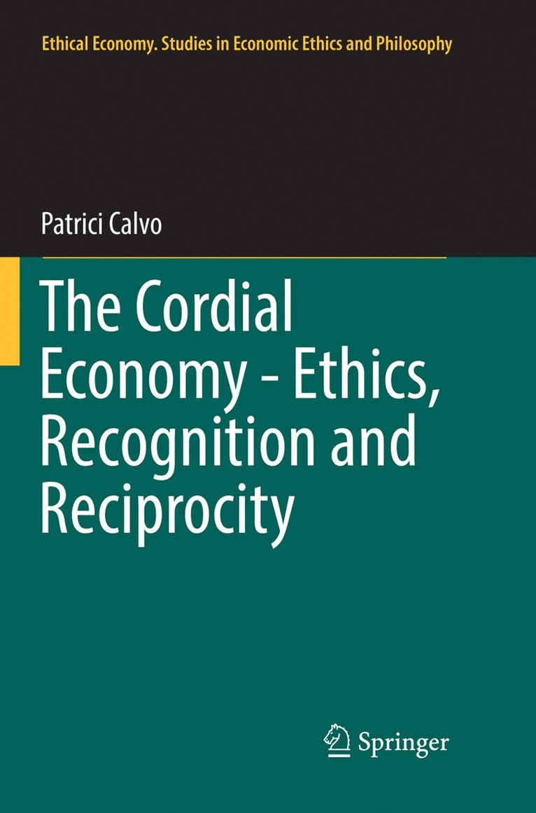 Patrici Calvo - Cordial Economy - Ethics, Recognition and Reciprocity, Häftad