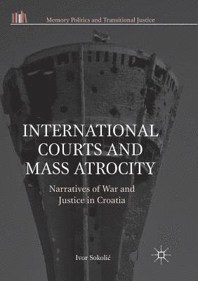 International Courts and Mass Atrocity 1