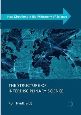 bokomslag The Structure of Interdisciplinary Science