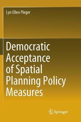 Democratic Acceptance of Spatial Planning Policy Measures 1