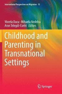 bokomslag Childhood and Parenting in Transnational Settings