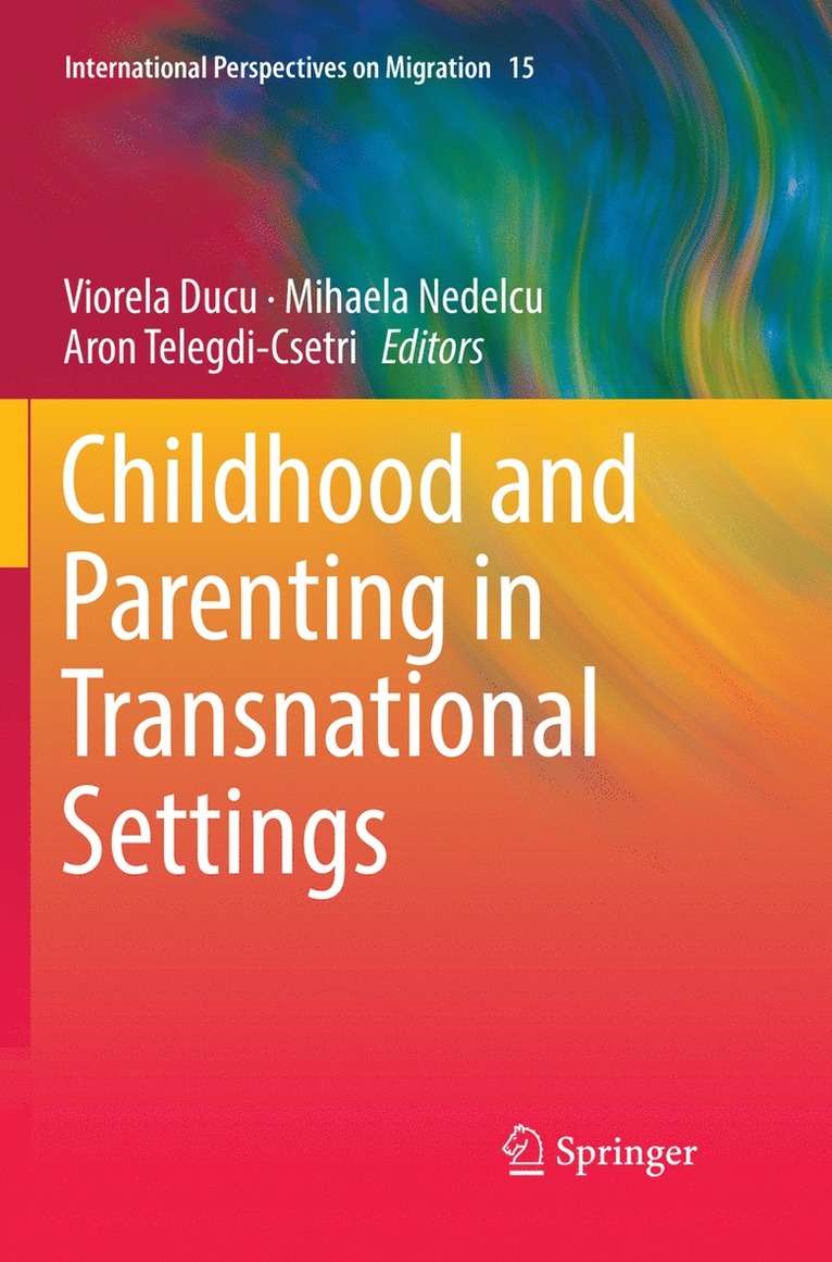 Viorela Ducu, Mihaela Nedelcu, Aron Telegdi-Csetri - Childhood and Parenting in Transnational Settings, Häftad