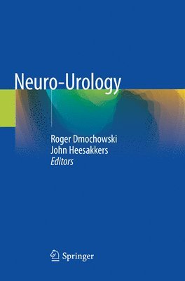 Roger Dmochowski, John Heesakkers - Neuro-Urology, Häftad