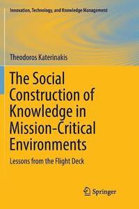 bokomslag The Social Construction of Knowledge in Mission-Critical Environments
