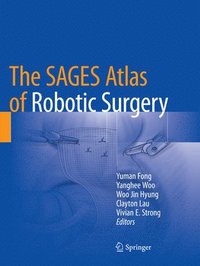 bokomslag The SAGES Atlas of Robotic Surgery