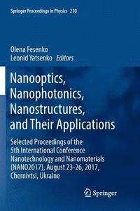 bokomslag Nanooptics, Nanophotonics, Nanostructures, and Their Applications
