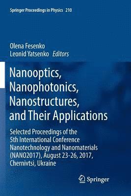 bokomslag Nanooptics, Nanophotonics, Nanostructures, and Their Applications