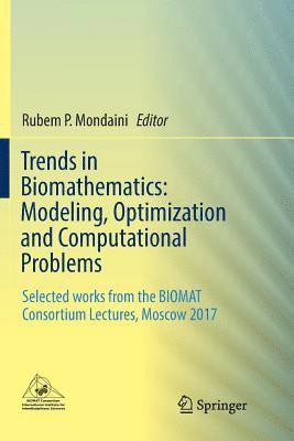 Trends in Biomathematics: Modeling, Optimization and Computational Problems 1