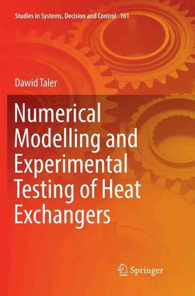 Dawid Taler - Numerical Modelling and Experimental Testing of Heat Exchangers, Häftad