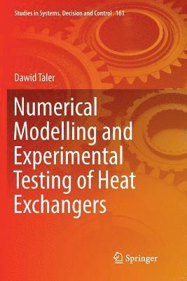 Dawid Taler - Numerical Modelling and Experimental Testing of Heat Exchangers, Häftad