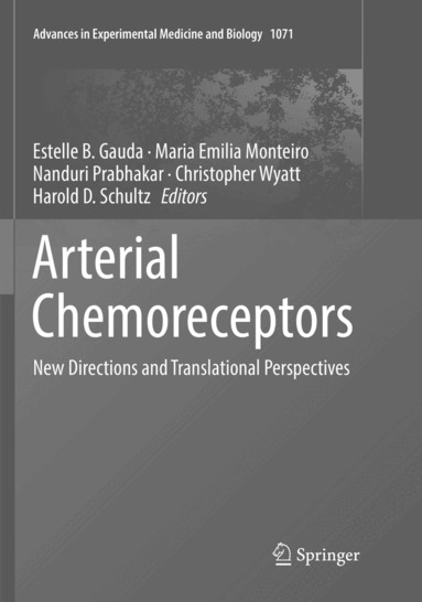 Estelle B. Gauda, Maria Emilia Monteiro, Nanduri Prabhakar, Christopher Wyatt, Harold D. Schultz - Arterial Chemoreceptors, Häftad