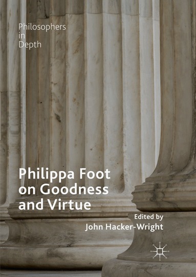John Hacker-Wright - Philippa Foot on Goodness and Virtue, Häftad
