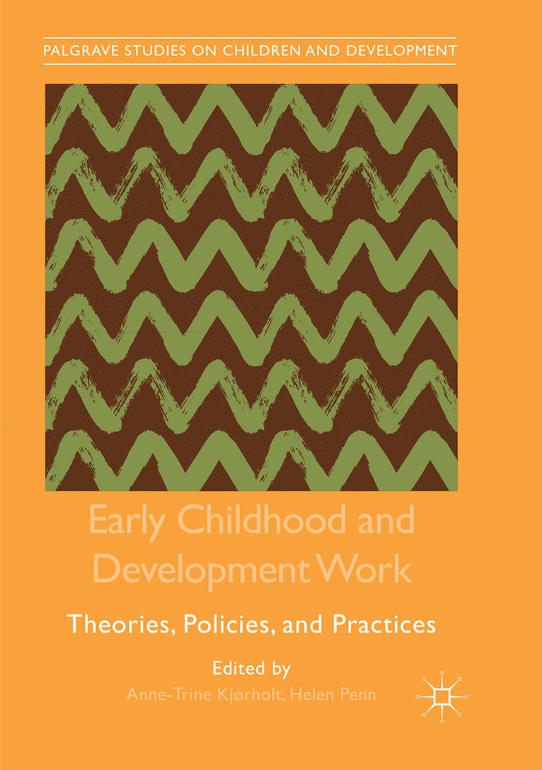 Anne-Trine Kjørholt, Helen Penn - Early Childhood and Development Work, Häftad
