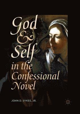 God and Self in the Confessional Novel 1