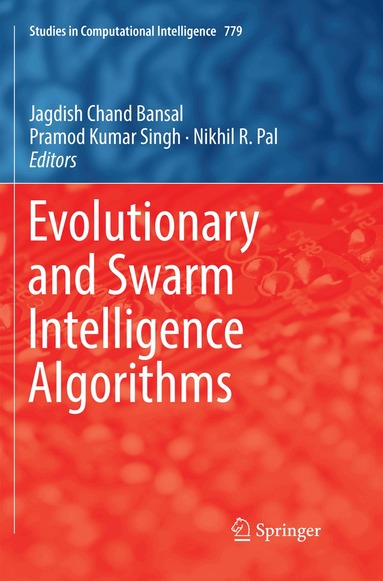 Jagdish Chand Bansal, Pramod Kumar Singh, Nikhil R. Pal - Evolutionary and Swarm Intelligence Algorithms, Häftad