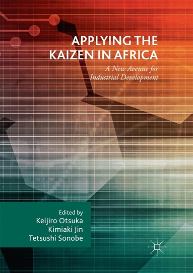 Keijiro Otsuka, Kimiaki Jin, Tetsushi Sonobe - Applying the Kaizen in Africa, Häftad