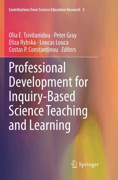 Olia E. Tsivitanidou, Peter Gray, Eliza Rybska, Loucas Louca, Costas P. Constantinou - Professional Development for Inquiry-Based Science Teaching and Learning, Häftad