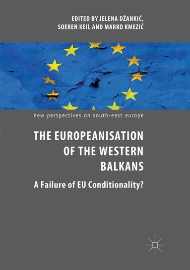 Jelena Džankić, Soeren Keil, Marko Kmezić - Europeanisation of the Western Balkans, Häftad